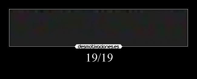19/19 -