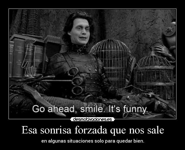Esa sonrisa forzada que nos sale -