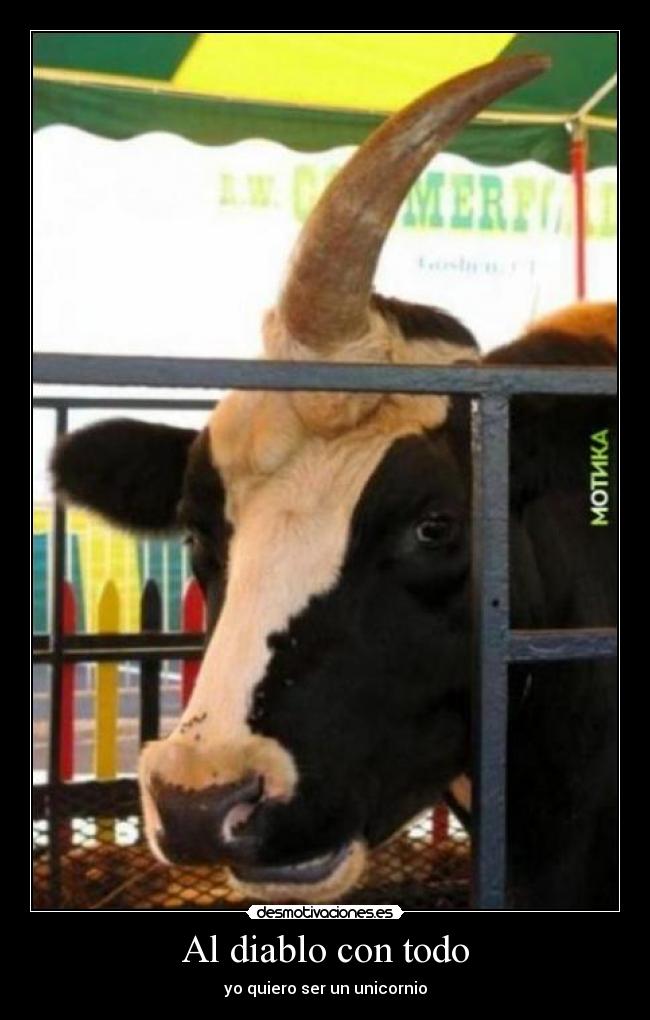 Al diablo con todo - yo quiero ser un unicornio