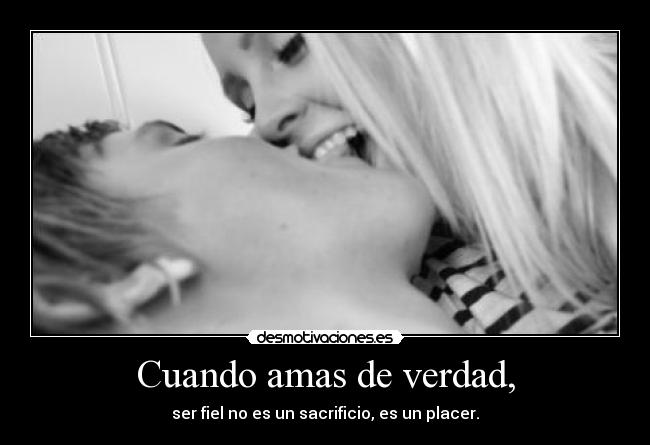 Cuando amas de verdad, -