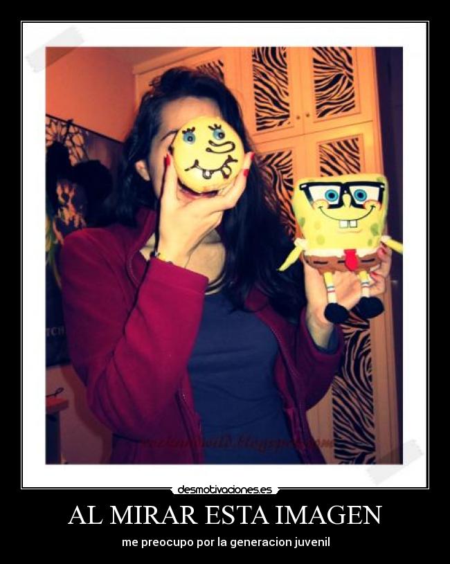 AL MIRAR ESTA IMAGEN - me preocupo por la generacion juvenil