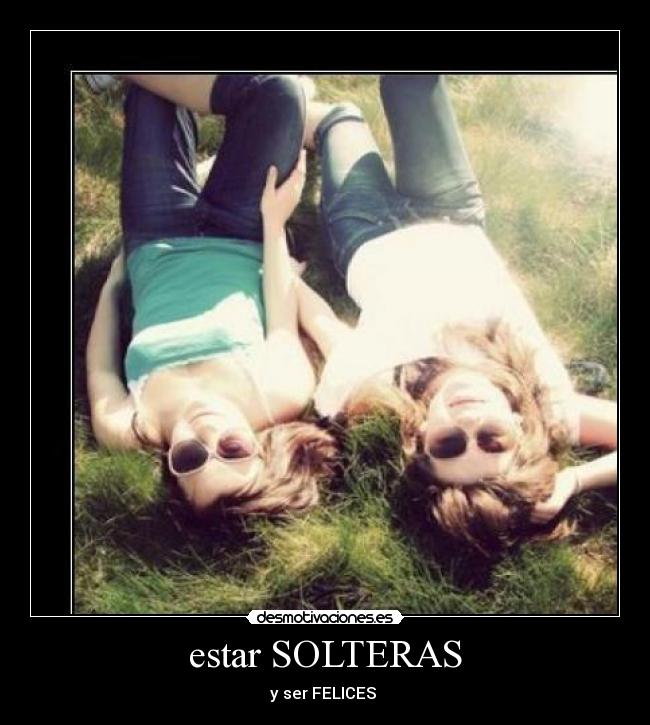 estar SOLTERAS -
