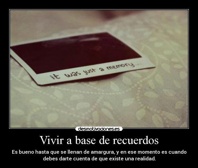 Vivir a base de recuerdos - 