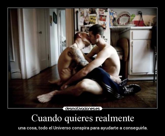 Cuando quieres realmente -