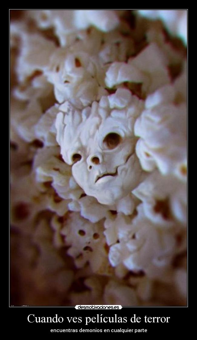 Cuando ves películas de terror - encuentras demonios en cualquier parte