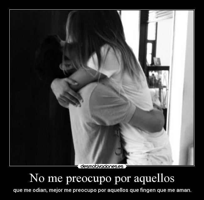 No me preocupo por aquellos - 