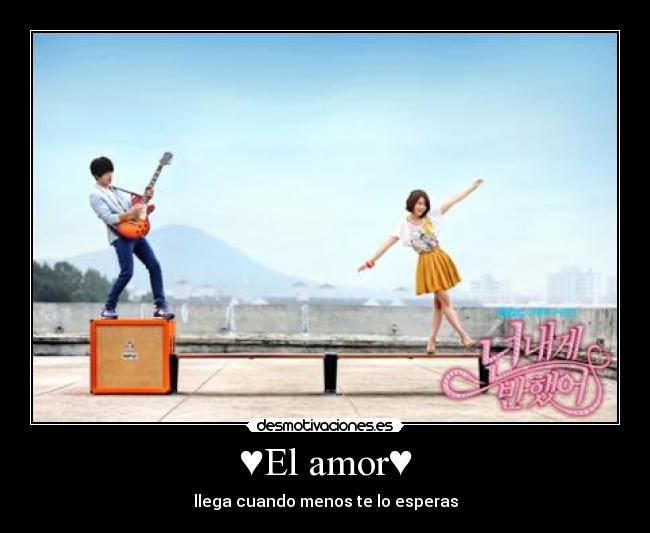 ♥El amor♥ - llega cuando menos te lo esperas