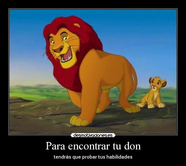 Para encontrar tu don - tendrás que probar tus habilidades