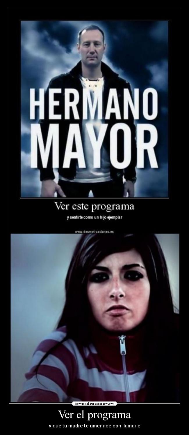 carteles hermano mayor buen programa desmotivaciones
