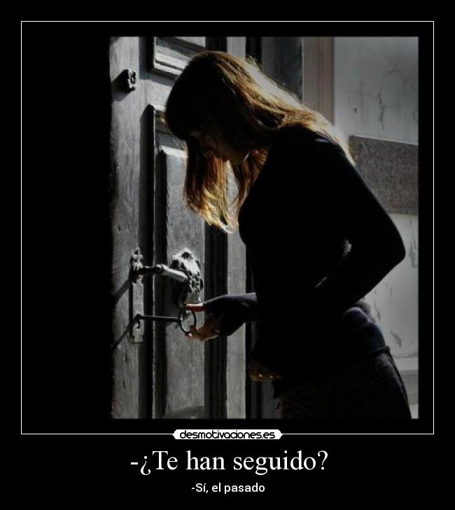 -¿Te han seguido? -