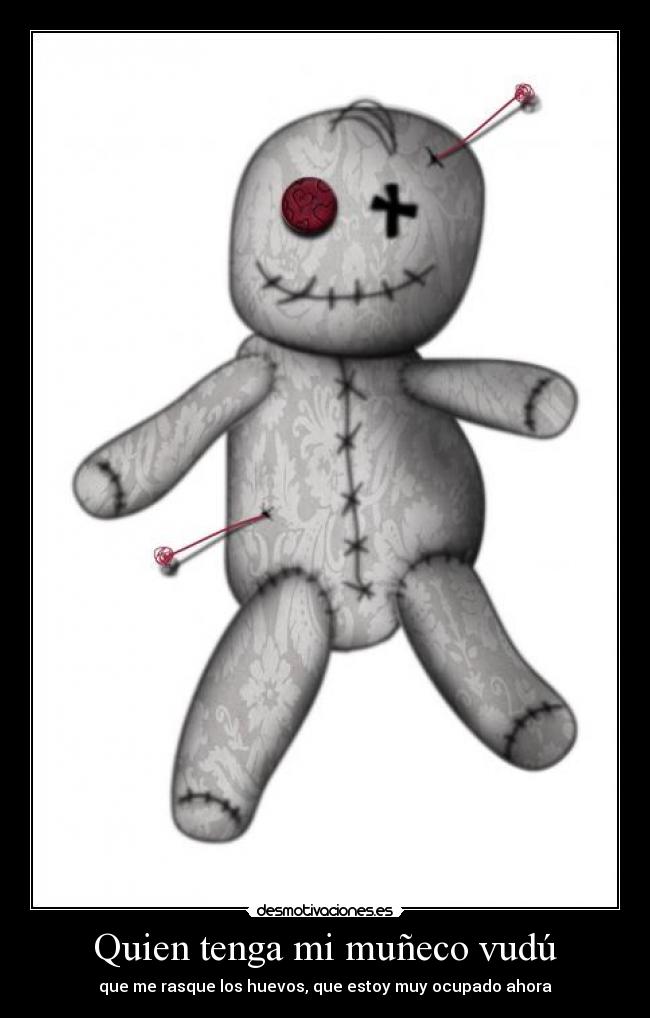 Quien tenga mi muñeco vudú - 