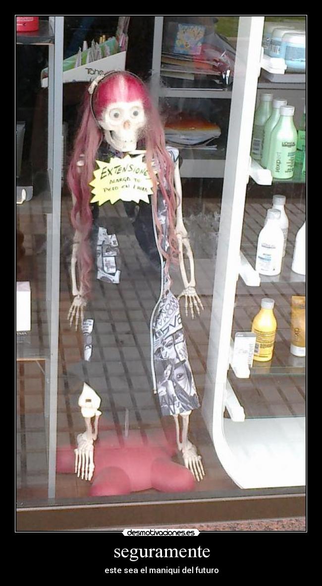 seguramente - este sea el maniqui del futuro