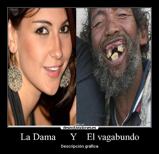 La Dama      Y    El vagabundo - 