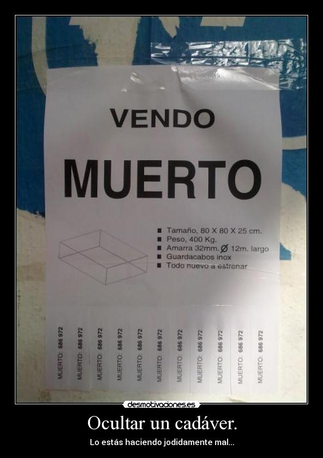 Ocultar un cadáver. - Lo estás haciendo jodidamente mal...