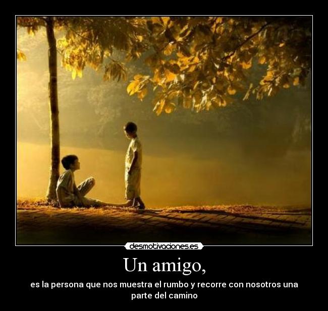 Un amigo, - 