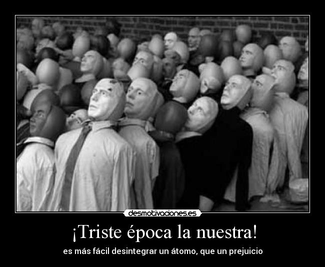 carteles triste epoca nuestra desmotivaciones