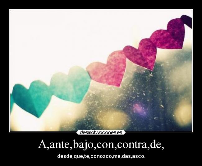 A,ante,bajo,con,contra,de, -