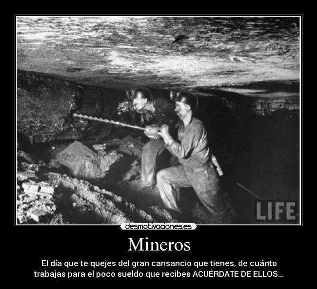 carteles cansancio mineros mineria esfuerzo heroes desmotivaciones