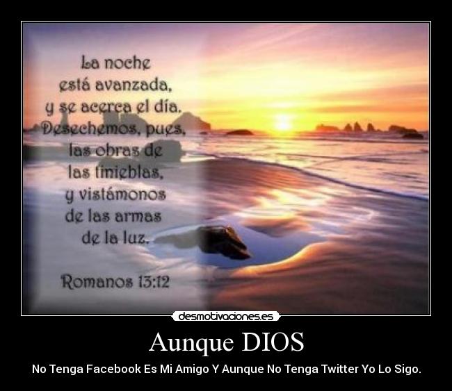 Aunque DIOS - No Tenga Facebook Es Mi Amigo Y Aunque No Tenga Twitter Yo Lo Sigo.