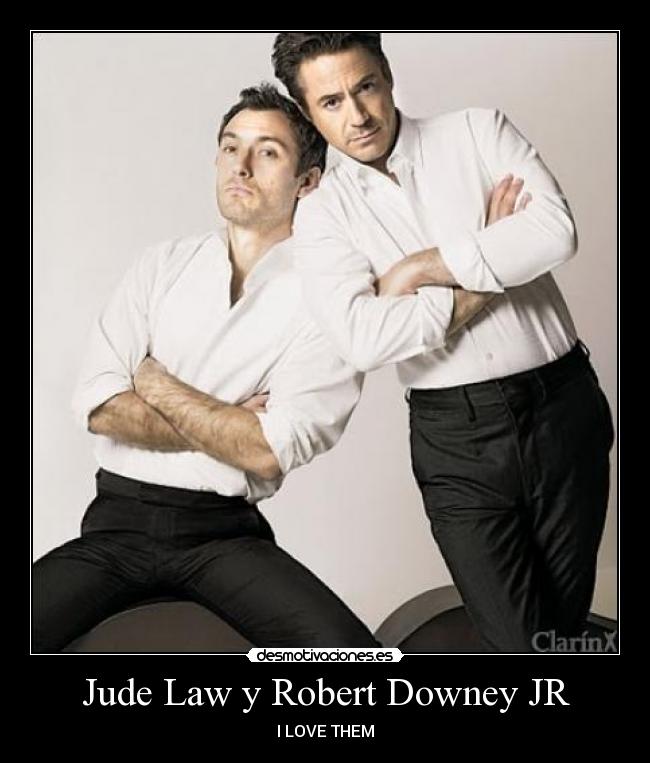 Jude Law y Robert Downey JR - I LOVE THEM