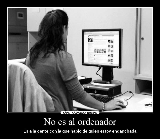 carteles ordenador gente enganchado desmotivaciones
