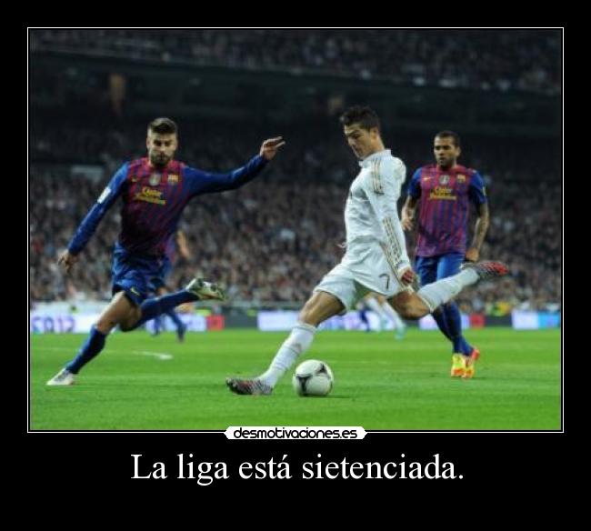 La liga está sietenciada. - 