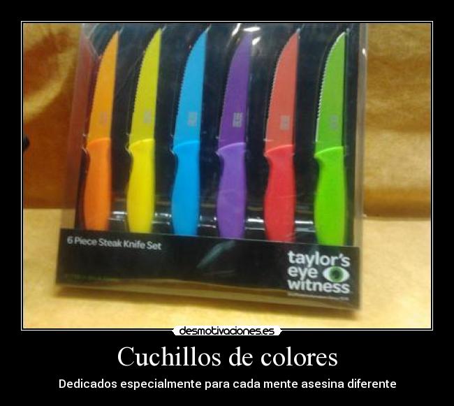 Cuchillos de colores - Dedicados especialmente para cada mente asesina diferente