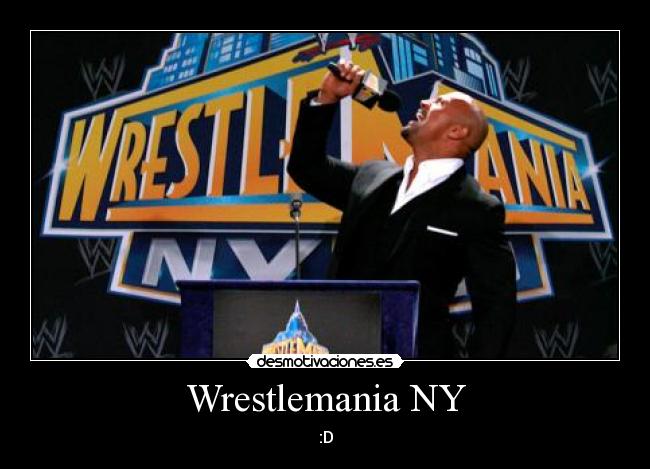 Wrestlemania NY - :D