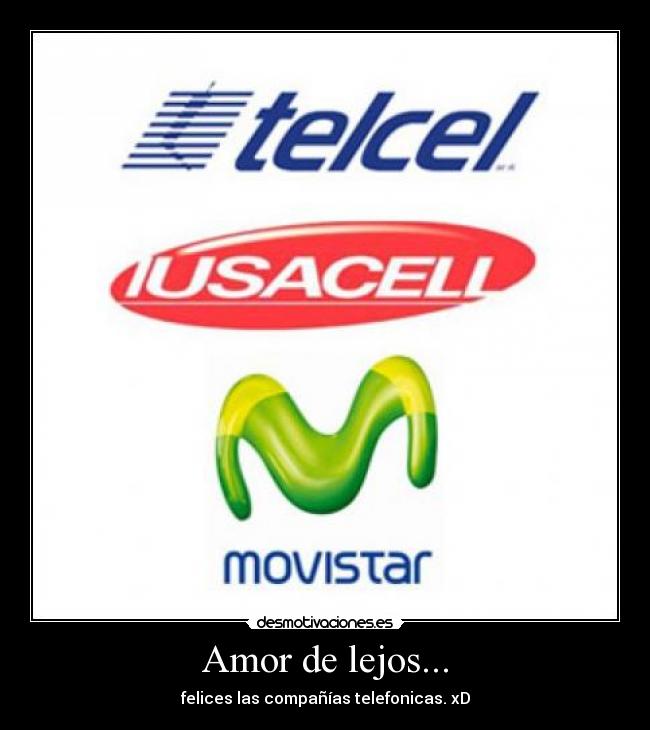 Amor de lejos... - felices las compañías telefonicas. xD