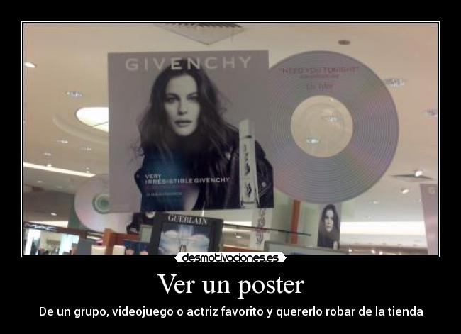 Ver un poster - De un grupo, videojuego o actriz favorito y quererlo robar de la tienda