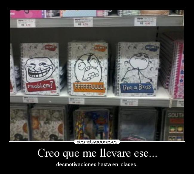 Creo que me llevare ese... - desmotivaciones hasta en clases..