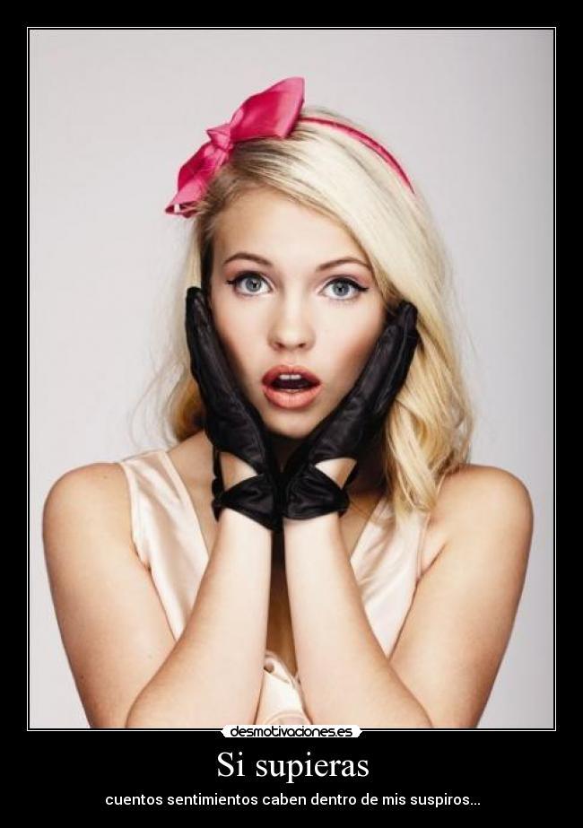 Si supieras - cuentos sentimientos caben dentro de mis suspiros...