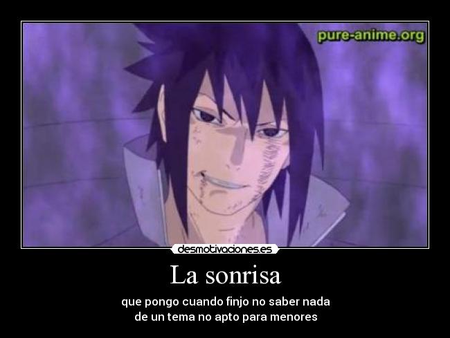 carteles sonrisa naruto shippuden sasuke uchiha echos reales temas para adultos desmotivaciones