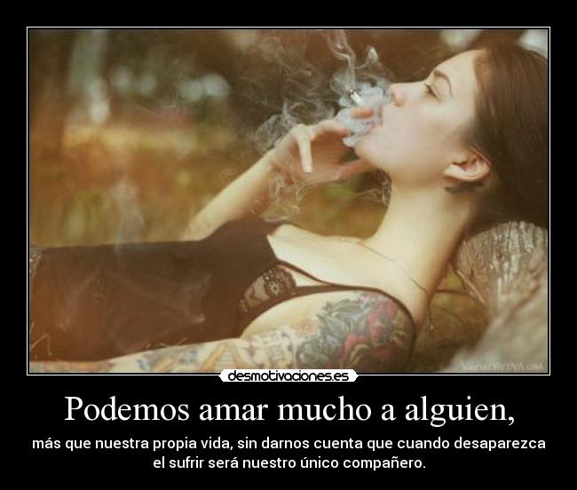 Podemos amar mucho a alguien, - 