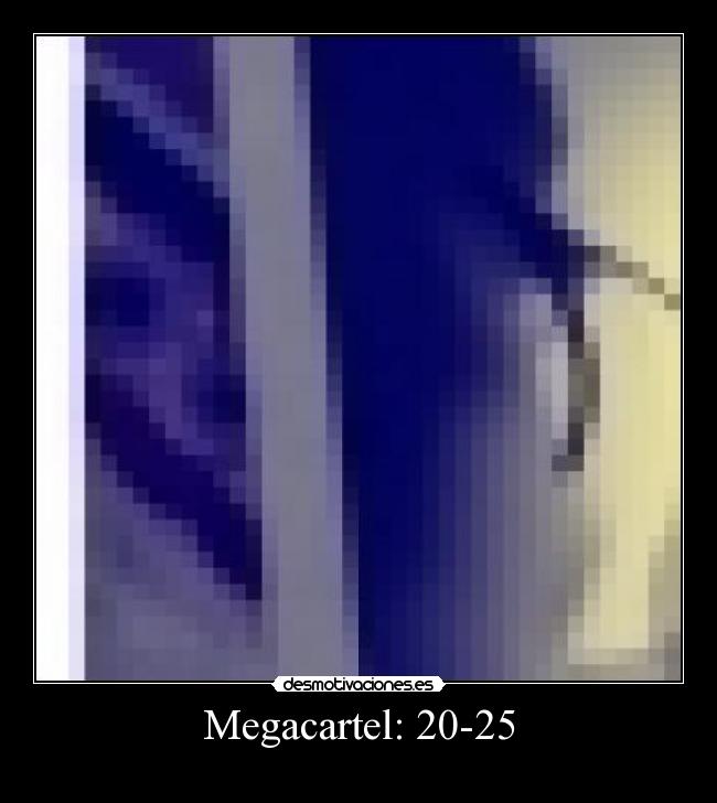 Megacartel: 20-25 -