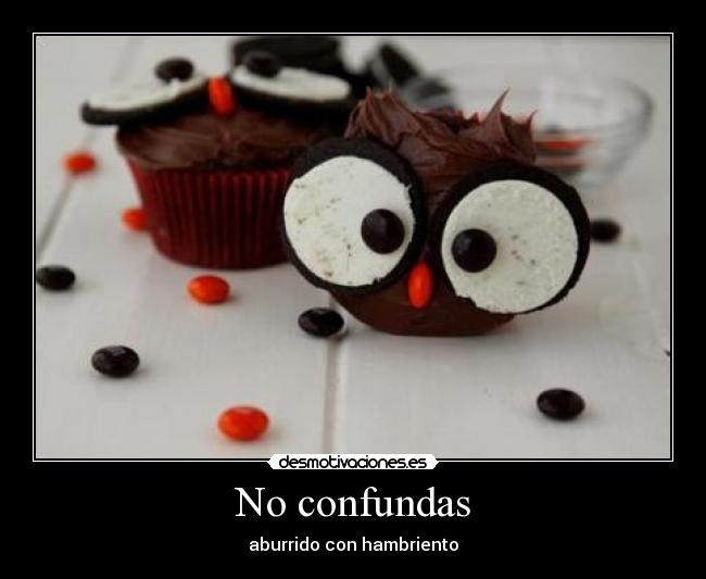 No confundas -