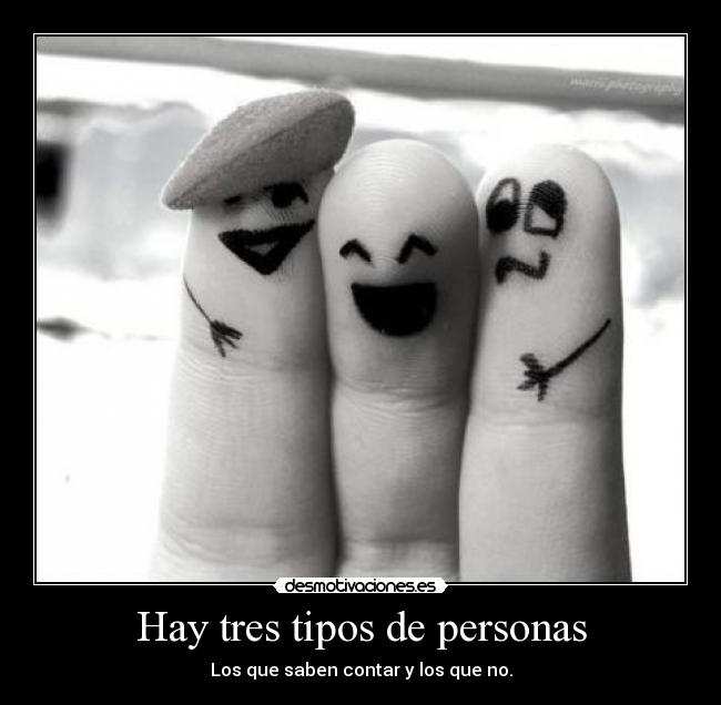 Hay tres tipos de personas - 