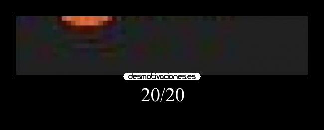 20/20 -
