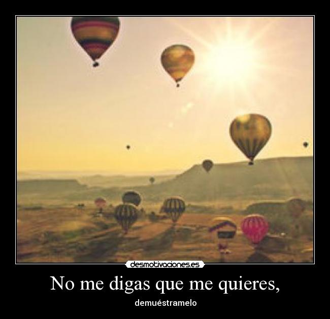 No me digas que me quieres, - 