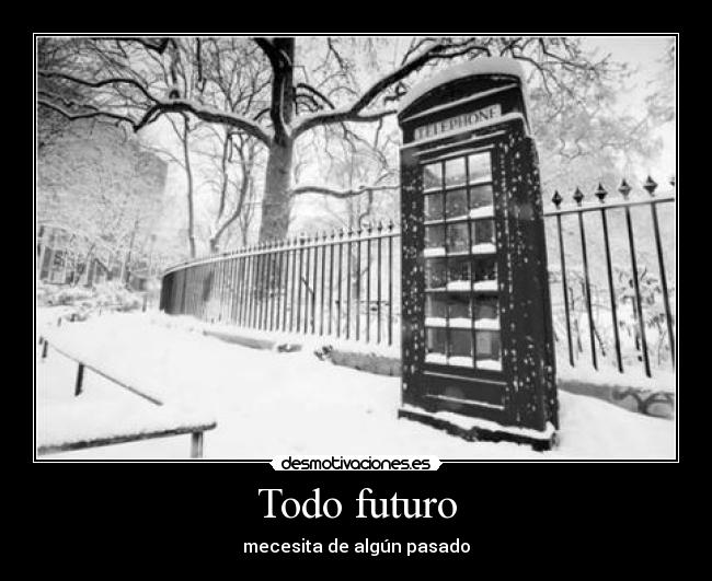 Todo futuro -