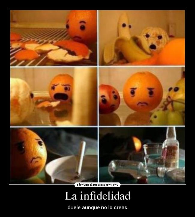 La infidelidad - duele aunque no lo creas.