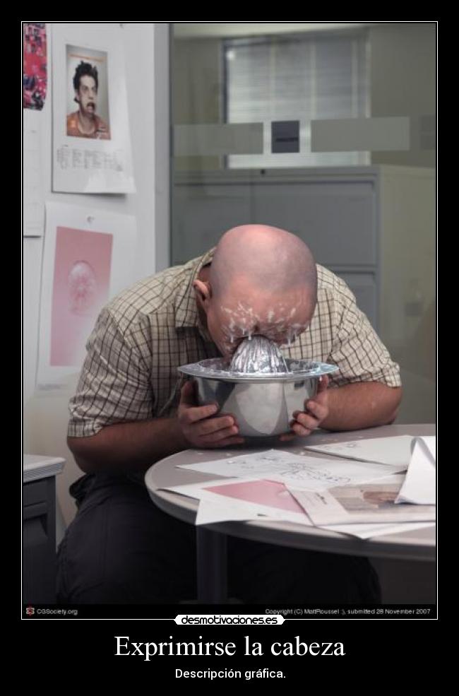 Exprimirse la cabeza - Descripción gráfica.