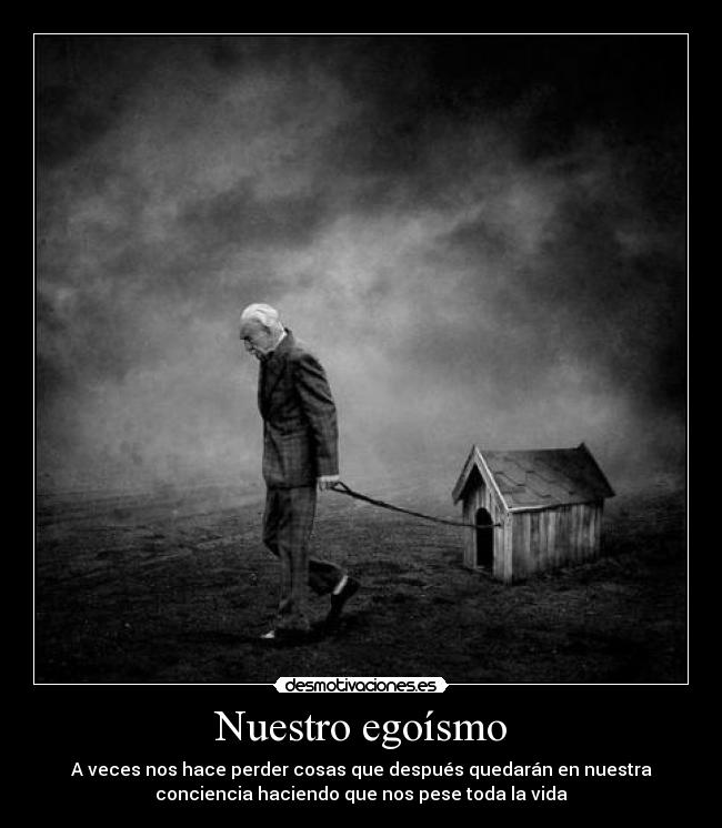 Nuestro egoísmo -