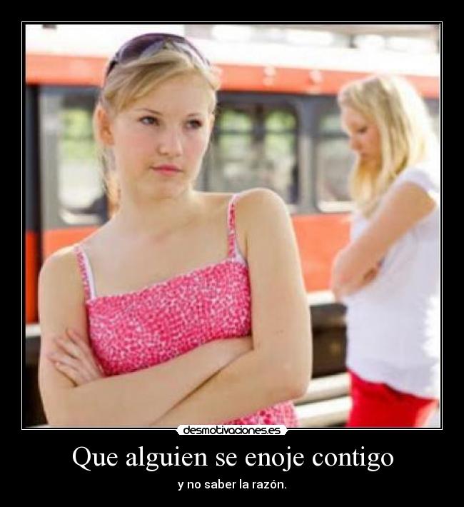 Que alguien se enoje contigo -
