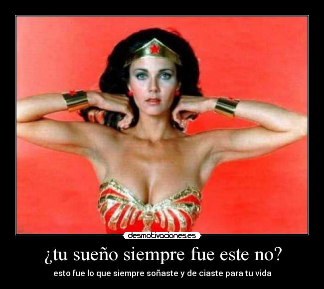 ¿tu sueño siempre fue este no? - esto fue lo que siempre soñaste y de ciaste para tu vida