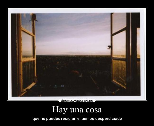 Hay una cosa - que no puedes reciclar: el tiempo desperdiciado