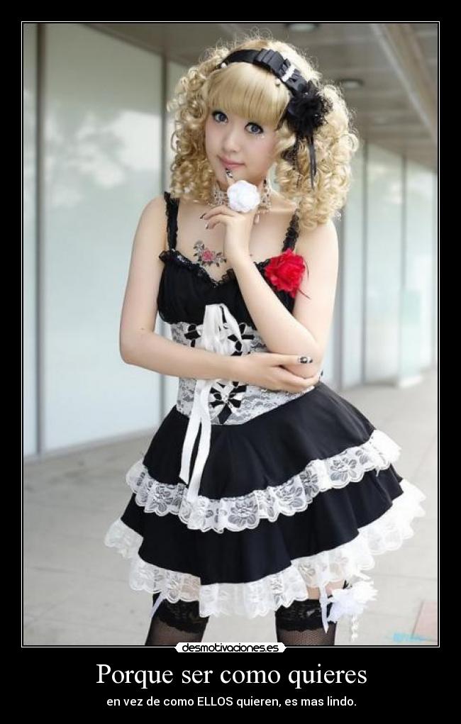 Porque ser como quieres -