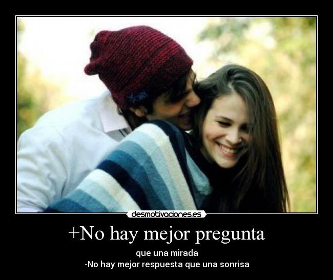 +No hay mejor pregunta -