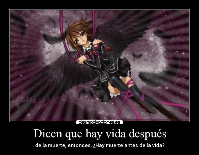 Dicen que hay vida después - de la muerte, entonces, ¿Hay muerte antes de la vida?