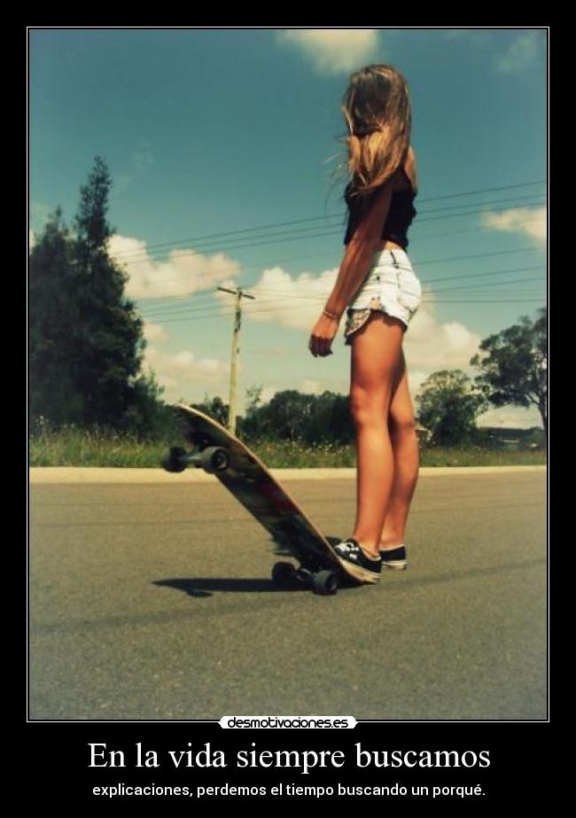 carteles vida vida buscar explicacion tiempo buscar perder desmotivaciones